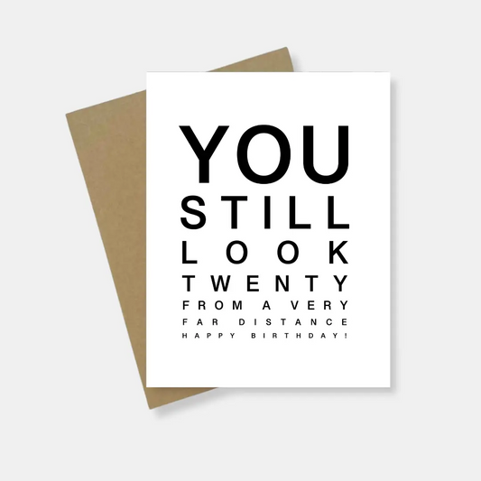 You Still Look Twenty – Funny Birthday Card